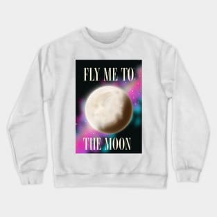 Fly me to the Moon Crewneck Sweatshirt